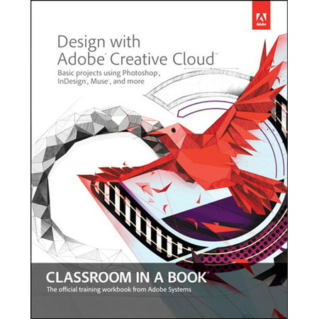 Design with Adobe Creative Cloud Classroom in a Book - (Best Computer For Adobe Creative Cloud)