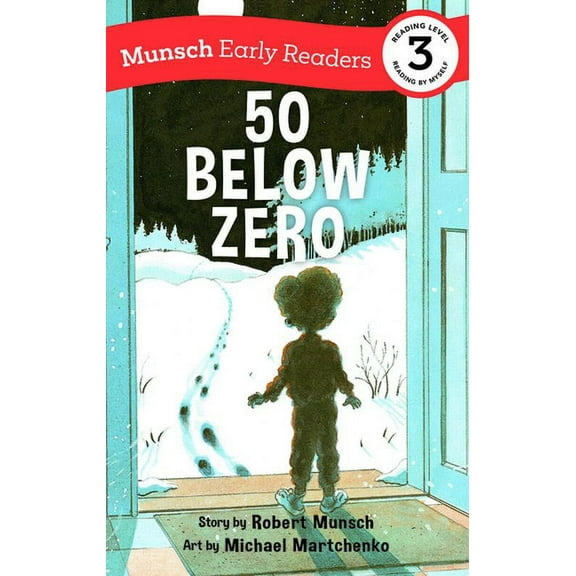 Munsch Early Readers 50 Below Zero Early Reader, (Hardcover)