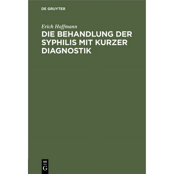 Die Behandlung Der Syphilis Mit Kurzer Diagnostik (Hardcover)