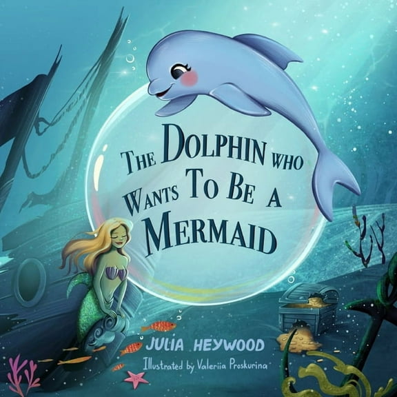 The Dolphin Who Wants To Be A Mermaid, (Paperback)