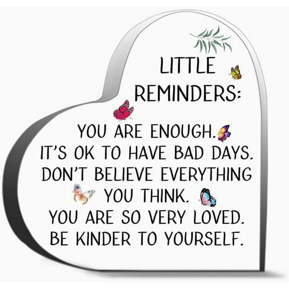 Little Reminders You Are Enough It S Ok To Have Bad Days Don T Believe Everything You Think You A Gifts For Women Men,Acrylic Heart Keepsake For Family And Friends