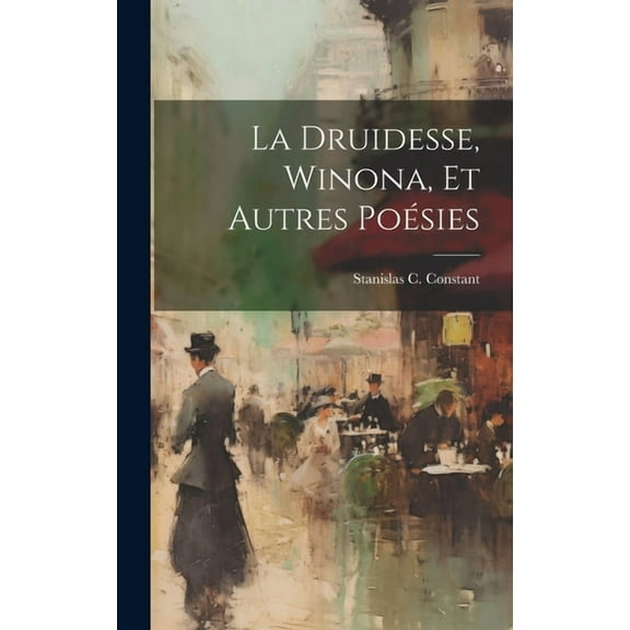 La Druidesse, Winona, Et Autres Poésies (Hardcover)
