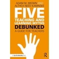 thumbnail image 1 of Pre-Owned Five Teaching and Learning Myths-Debunked: A Guide for Teachers (Paperback) 113855667X 9781138556676, 1 of 1
