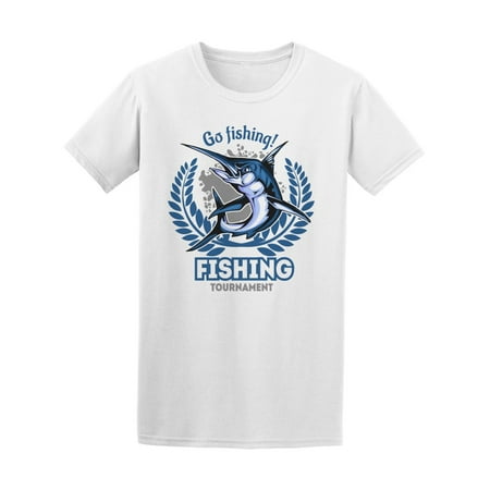 Go Fishing Tournament Marlin T-Shirt Men -Image by Shutterstock Male 3X-Large