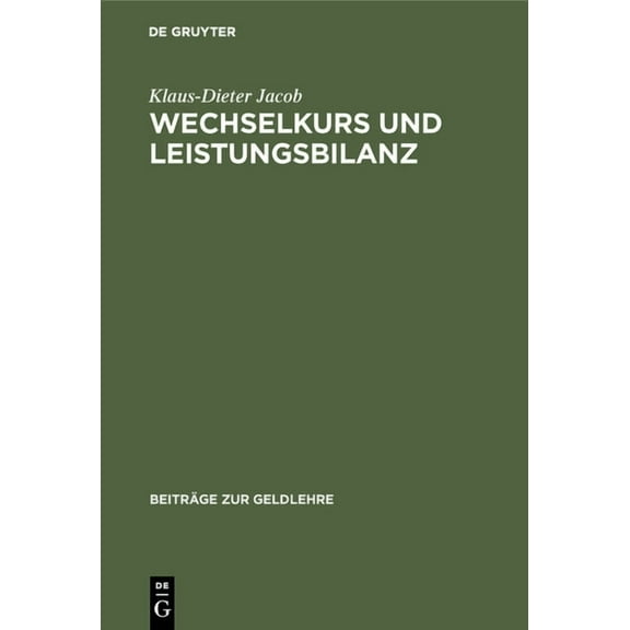 BeitrÃ¤ge Zur Geldlehre Wechselkurs und Leistungsbilanz, Book 6, (Hardcover)