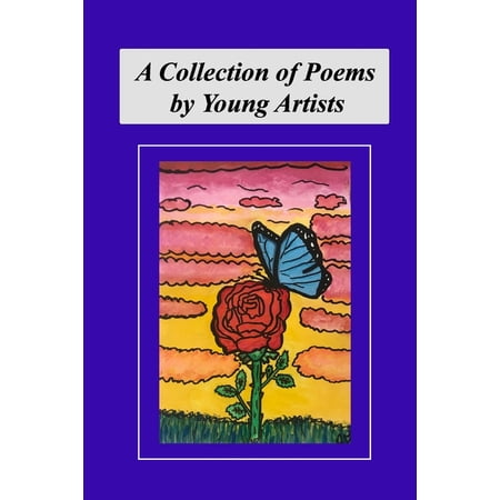 A Collection of Poems by Young Artists (Paperback)