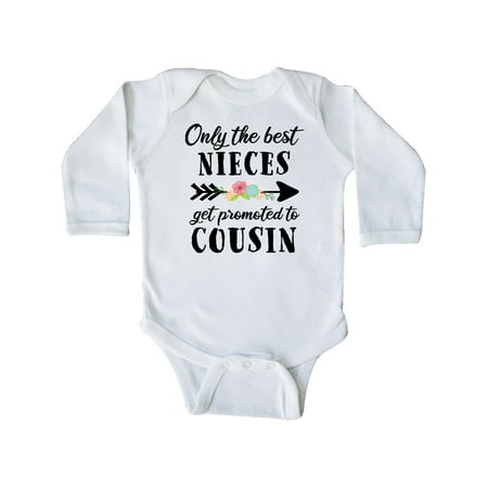 

Inktastic Only the Best Nieces Get Promoted to Cousin Gift Baby Boy or Baby Girl Long Sleeve Bodysuit