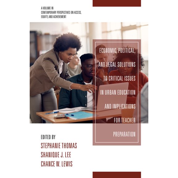Contemporary Perspectives on Access, Equ Economic, Political and Legal Solutions to Critical Issues in Urban Education and Implications for Teacher Preparation, (Hardcover)