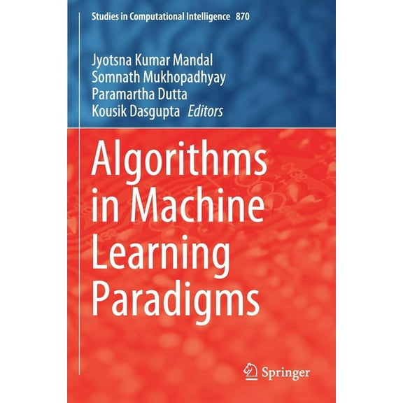 Studies in Computational Intelligence Algorithms in Machine Learning Paradigms, Book 870, (Paperback)