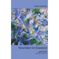 Verwildert im Grasland: Gedichte, (Paperback)