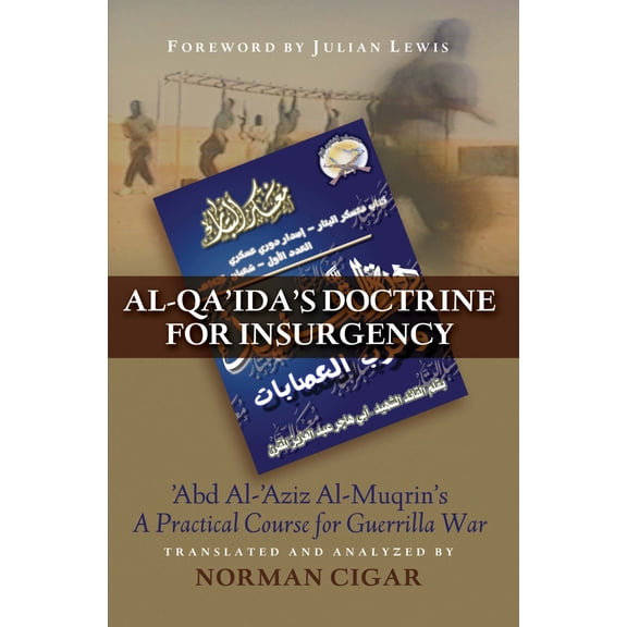 Al-Qa'ida's Doctrine for Insurgency : Abd al-Aziz al-Muqrin's "A Practical Course for Guerrilla War" (Hardcover)