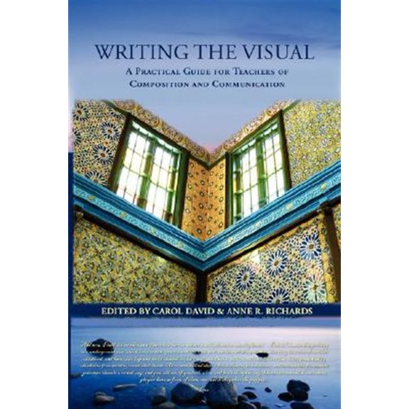 Pre-Owned Writing the Visual: A Practical Guide for Teachers of Composition and Communication (Paperback) 1602350469 9781602350465