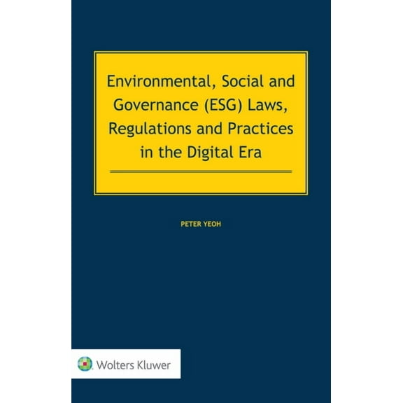 Environmental, Social and Governance (ESG) Laws, Regulations and Practices in the Digital Era, (Hardcover)