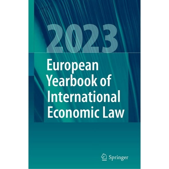 European Yearbook of International Econo European Yearbook of International Economic Law 2023, Book 14, (Hardcover)