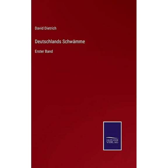 Deutschlands Schwämme: Erster Band (Hardcover)