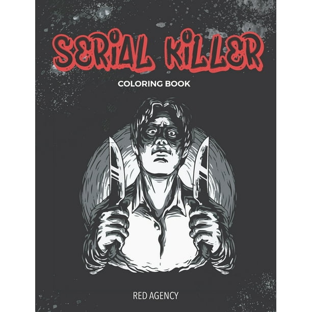 Download Serial Killer Coloring Book: 50 of Most Dangerous Serial Killers - Walmart.com - Walmart.com
