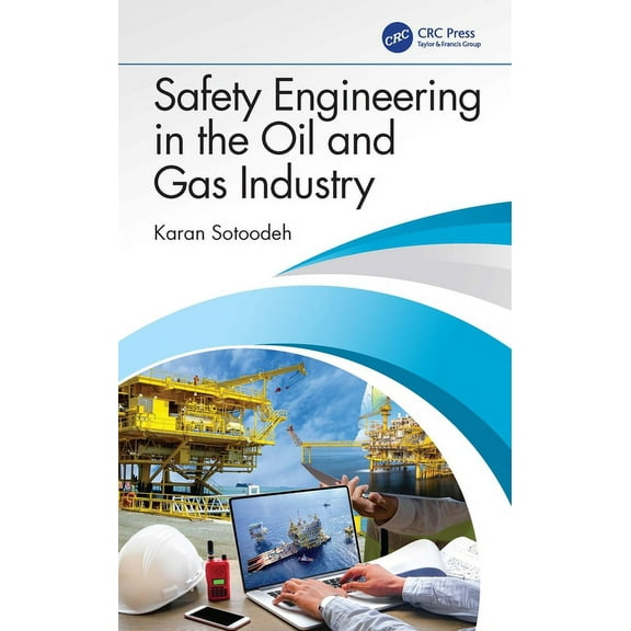 Safety Engineering in the Oil and Gas Industry, (Hardcover)