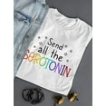 thumbnail image 3 of Send All The Serotonin Shaped T-Shirt Women -Smartprints Designs, Female Medium, 3 of 4