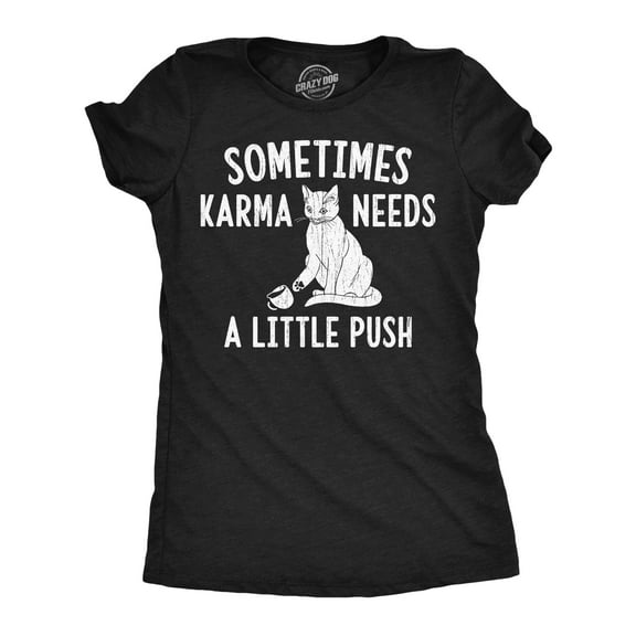 Womens Funny T Shirts Sometimes Karma Needs A Little Push Sarcastic Kitten Graphic Novelty Tee for Ladies Womens Graphic Tees
