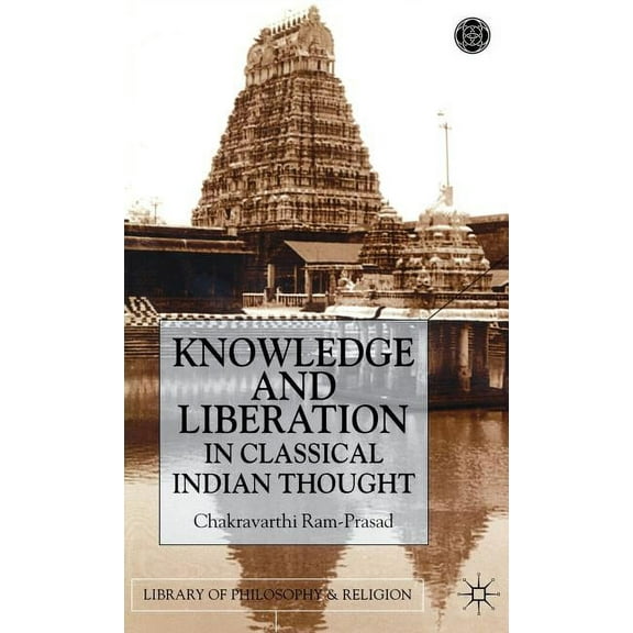 Library of Philosophy and Religion Knowledge and Liberation in Classical Indian Thou, (Hardcover)