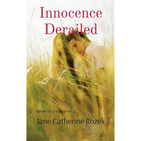 Spirit Quest Innocence Derailed: Based on a true story...., (Paperback)