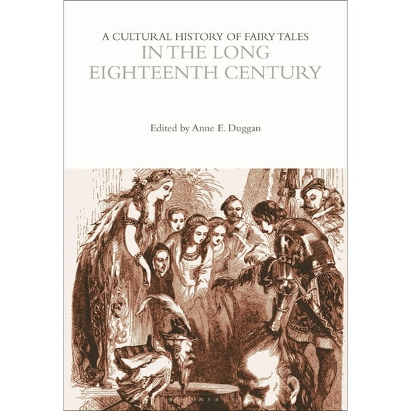 Cultural Histories: A Cultural History of Fairy Tales in the Long Eighteenth Century (Hardcover)