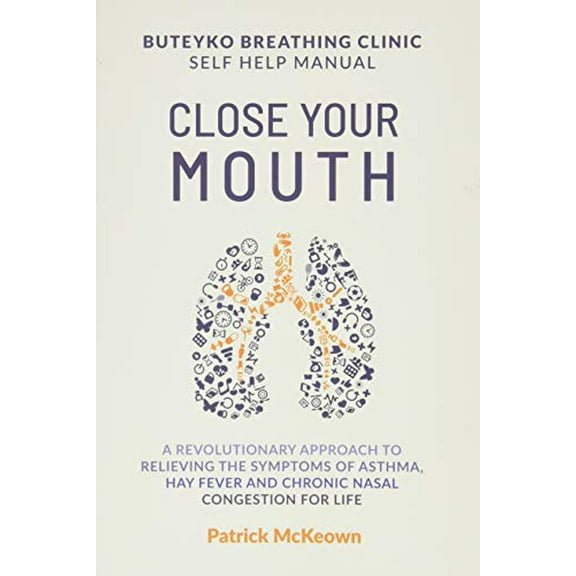 Pre-Owned Close Your Mouth: Buteyko Clinic Handbook for Perfect Health (Paperback) 0954599616 9780954599614