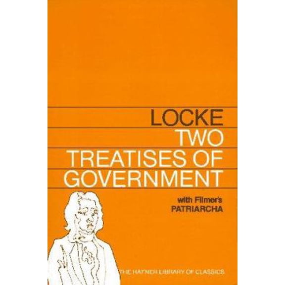 Pre-Owned TWO TREATISES OF GOVERNMENT WITH A SUPPLEMENT CONTAINING SIR ROBERT FILMER'S P (Paperback) 0028485009 9780028485003