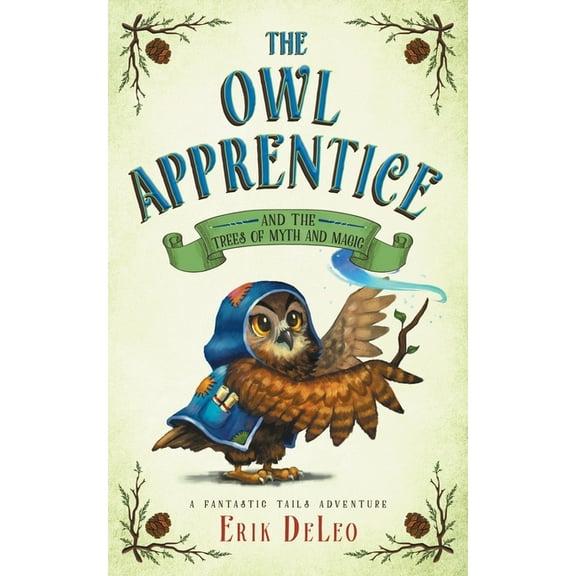 Fantastic Tails Adventure The Owl Apprentice: and the Trees of Myth and Magic, Book 3, (Paperback)