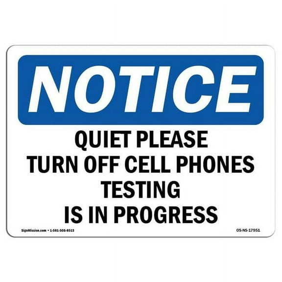 SignMission OS-NS-A-710-L-17951 7 x 10 in. OSHA Notice Sign - Quiet Please Turn Off Cell Phones Testing