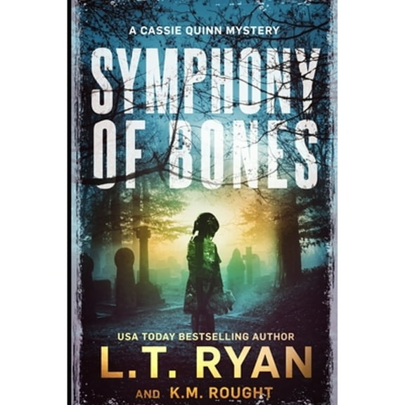 Pre-Owned Symphony of Bones: A Cassie Quinn Mystery (Paperback 9798747259119) by K M Rought, L T Ryan