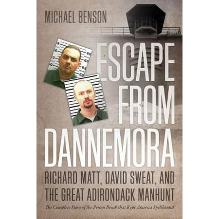 Escape-from-Dannemora-Richard-Matt-David-Sweat-and-the-Great-Adirondack-Manhunt