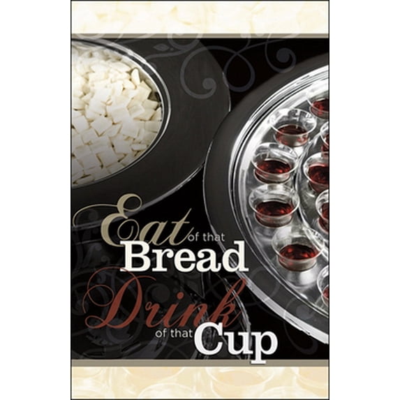 Bulletin-Eat Of This Bread Drink Of This Cup (#A4786) (Pack Of 50)
