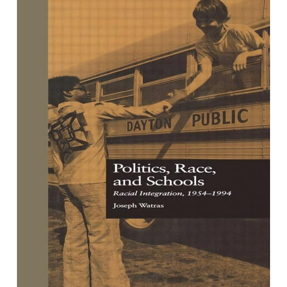 Studies in Education/Politics Politics, Race, and Schools: Racial Integration, l954-l994, Book 2, (Hardcover)