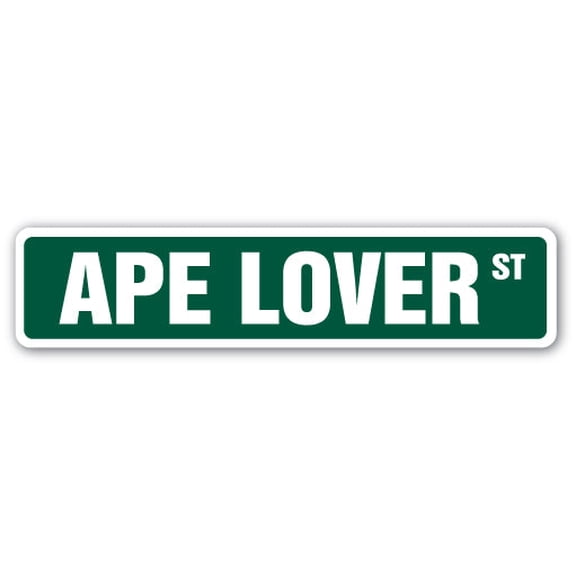 APE LOVER Street Sign mammals monkey love wildlife joke | Indoor/Outdoor |  24" Wide