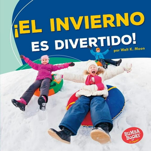 Bumba Books (R) en Español -- Diviértete Con las Estaciones: ¡El Invierno Es Divertido! (Winter Is Fun!) (Hardcover)