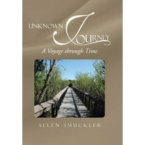 Unknown Journey : A Voyage Through Time