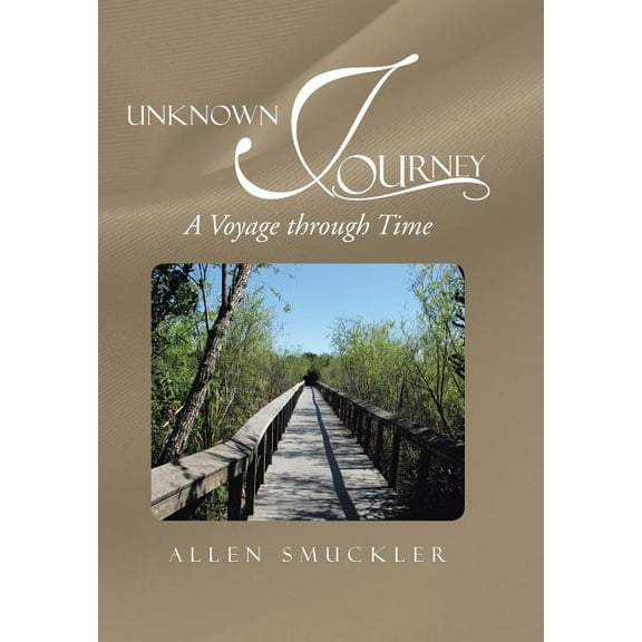 Unknown Journey : A Voyage Through Time