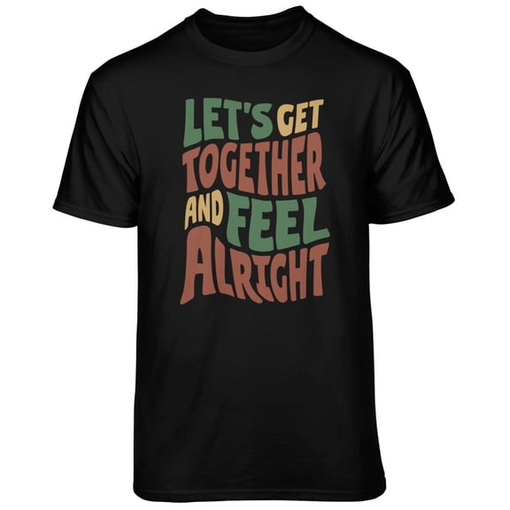 Teelocity Men's Black Let's Get Together and Feel Alright Relaxed Fit Short Sleeve Graphic T-Shirt