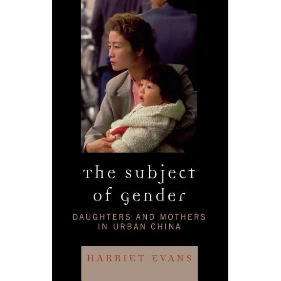 Asian Voices Subject of Gender: Daughters and Mothers in Urban China, (Hardcover)
