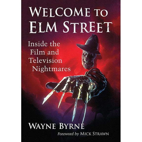 Welcome to Elm Street: Inside the Film and Television Nightmares, (Paperback)