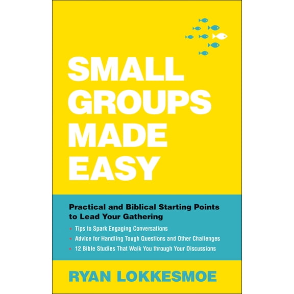 Small Groups Made Easy: Practical and Biblical Starting Points to Lead Your Gathering (Paperback)