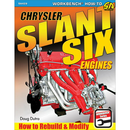 Chrysler Slant Six Engines: How to Rebuild &