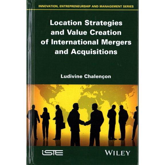 Pre-Owned Location Strategies and Value Creation of International Mergers and Acquisitions (Hardcover)