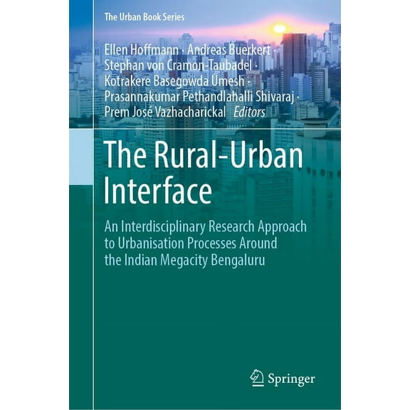 Urban Book The Rural-Urban Interface: An Interdisciplinary Research Approach to Urbanisation Processes Around the Indian Megacity B, (Hardcover)