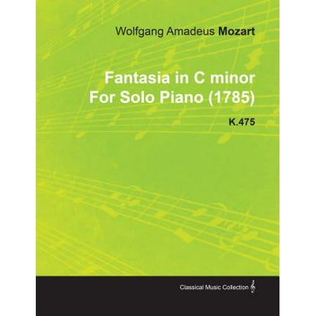 Fantasia in C minor By Wolfgang Amadeus Mozart For Solo Piano (1785) K.475 - (Mozart Mass In C Minor Best Recording)