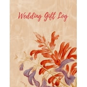 Wedding Registry: Wedding Gift Log : Gift Tracker / Notebook / Recorder / Organizer / Keepsake For Bridal Shower, Wedding Party, Memory Book, Thank Card (Series #4) (Paperback)