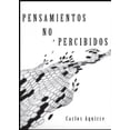 thumbnail image 1 of Pensamientos No Percibidos Libros del Marqués 9786078409747, 1 of 2