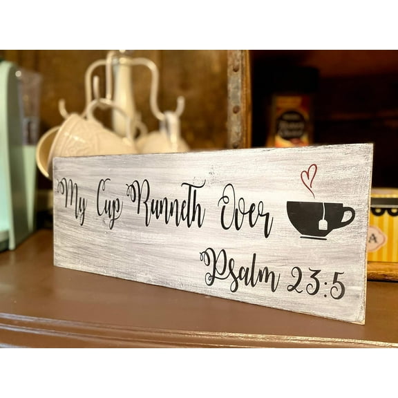 My Cup Runneth Over Sign Rustic Kitchen Decor Coffee Bar Sign Farmhouse Sign Psalm Tea Cup Sign Scripture Sign Farmhouse Kitchenwooden 4x16 inch