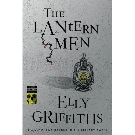 Ruth Galloway Mysteries The Lantern Men: A Mystery, Book 12, (Paperback)